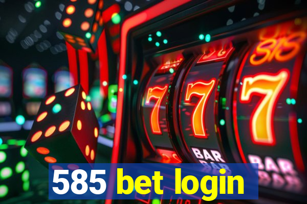 585 bet login